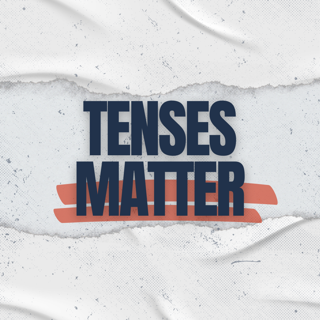 Tenses Matter